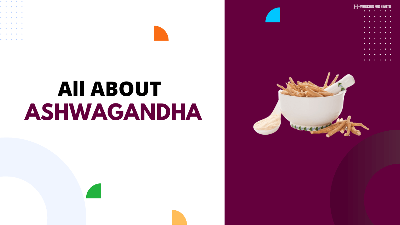 All About Ashwagandha