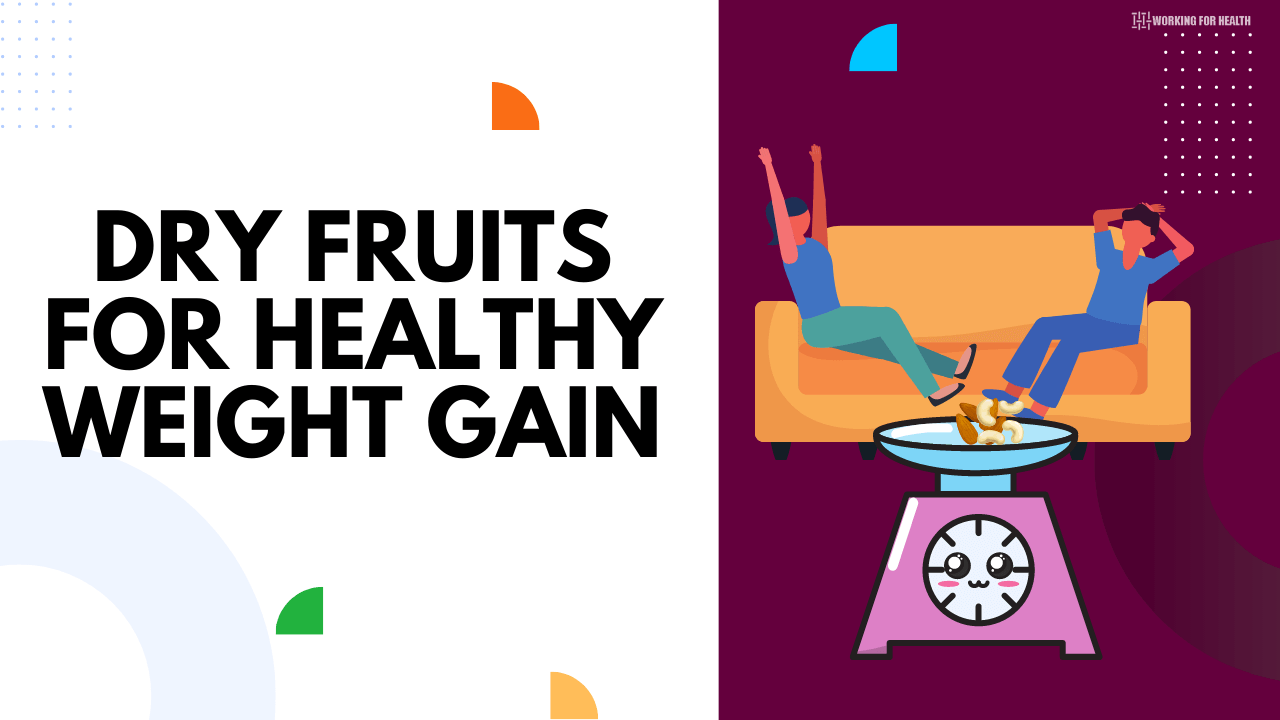 Dry fruits for weight gain