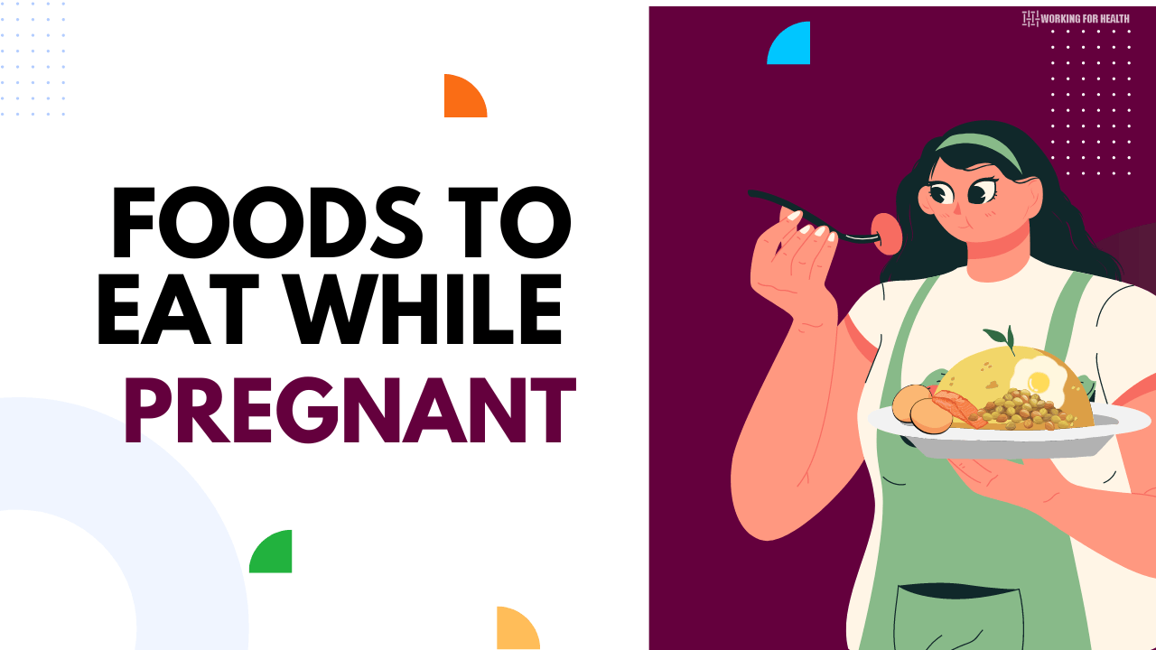 Foods to eat while pregnant