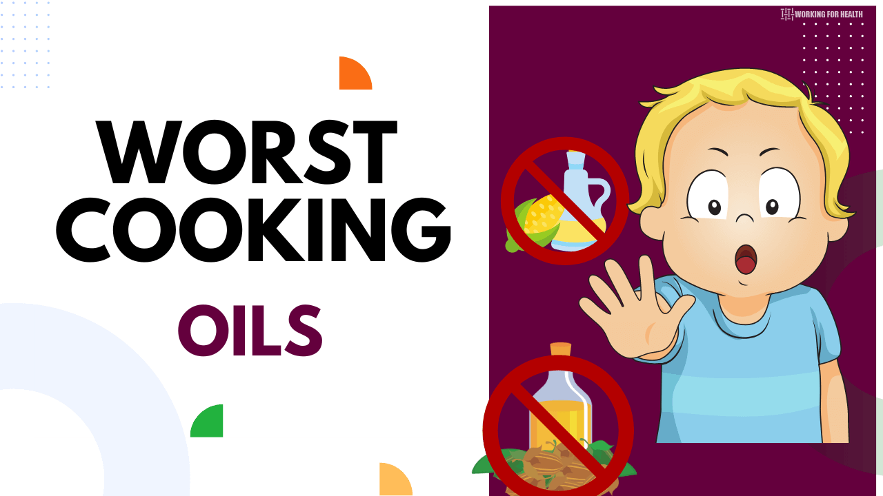 Worst Cooking Oils