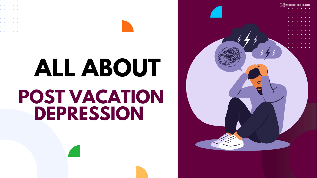 all about post vacation depression
